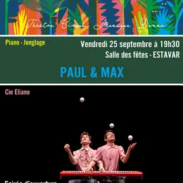 Saison Cerdane - Paul & Max - Cie Eliane : Piano - Jonglage