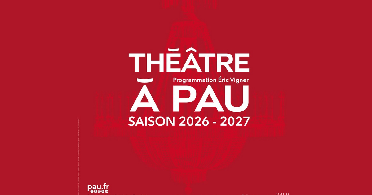 Saison Théâtre à Pau - Programmation 2026 / 2027