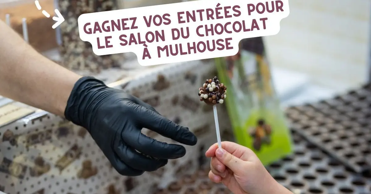 Salon du Chocolat à Mulhouse : 10 x 2 entrées à gagner - Participez au quizz