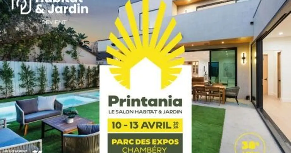 Salon Printania à Chambéry : le rendez-vous habitat et jardin du printemps