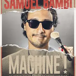 Samuel Bambi dans Machine !