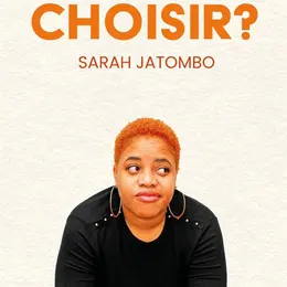 Sarah Jatombo dans Choisir ?