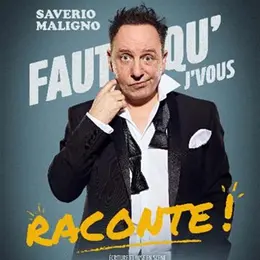 Saverio Maligno dans Faut qu'j'vous raconte