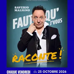 Saverio Maligno Dans faut qu'j'vous raconte