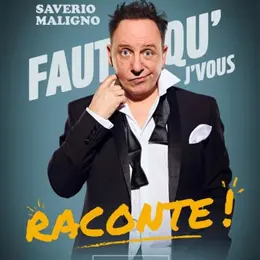 Saverio Maligno dans Faut qu'j'vous raconte