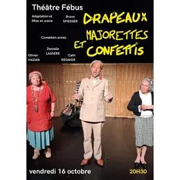 Scène Théâtrale - Drapeaux, majorettes et confettis par le Théâtre Fébus