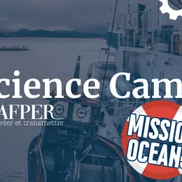 Science Camp - Mission Océans : les protéger grâce aux sciences et aux technologies