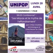 Séance unipop et conférence les Mayas et le mythe de l'effondrement + Ixcanul
