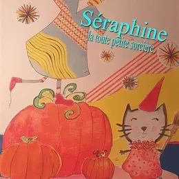 Séraphine la toute petite sorcière