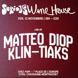 Serious Winehouse At Papi | Matteo Diop X Klin X Tiaks