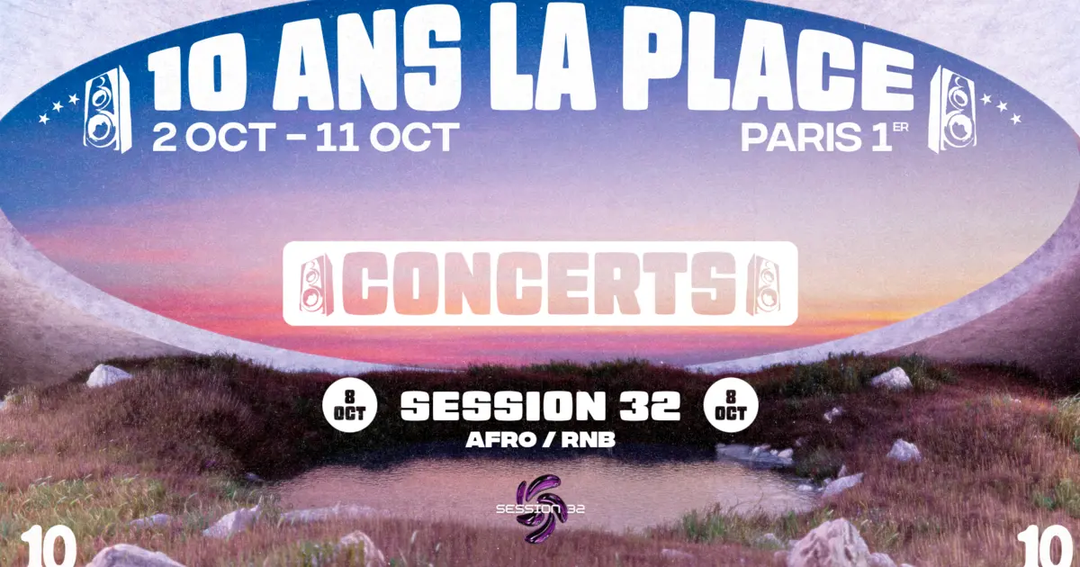 Session 32 · Nouvelles vibes Afro & R&B : 10 ans de La Place