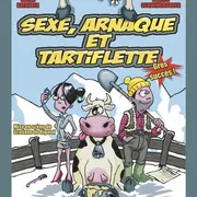 Sexe, arnaque et tartiflette