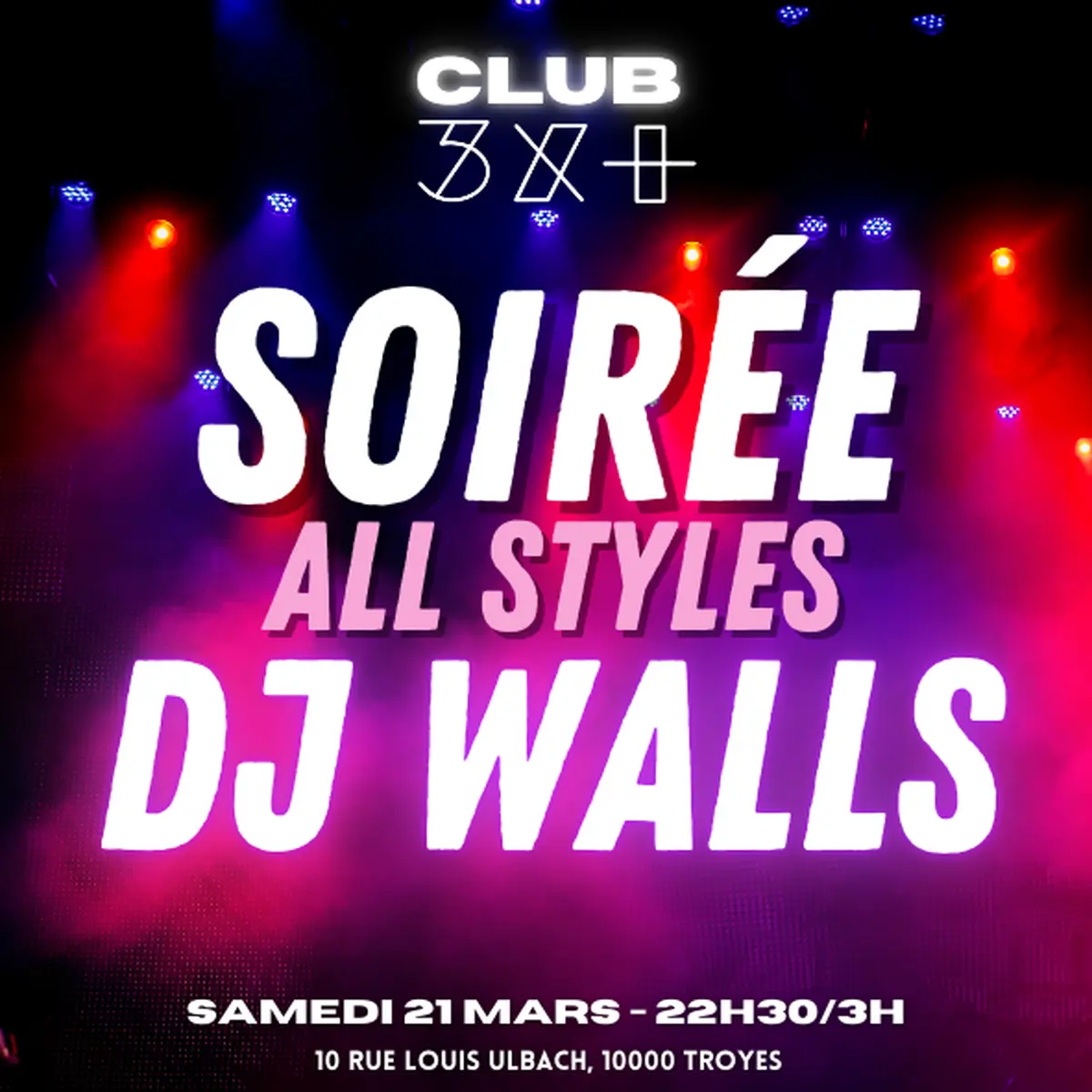 Soirée All Styles avec DJ Walls / Club 3x+