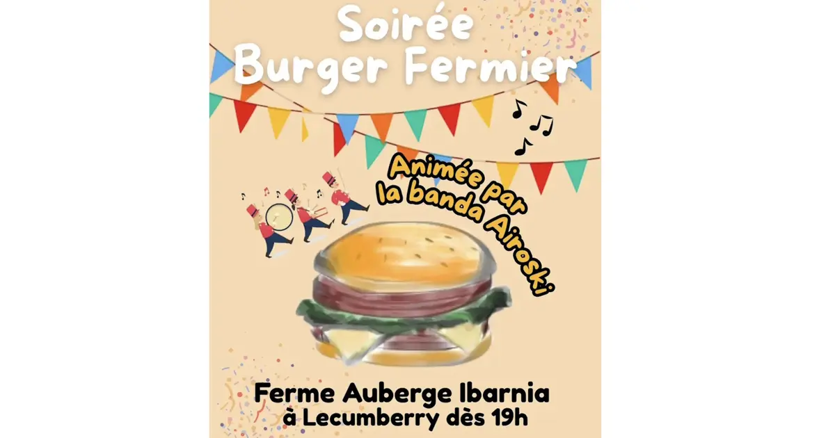 Soirée burger fermier animée à la ferme auberge Ibarnia