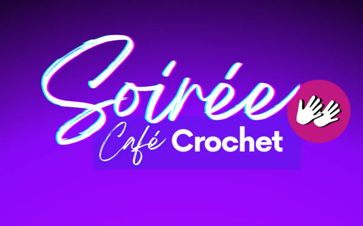 Soirée Café-Crochet (LSF/FR)