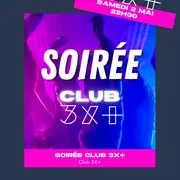 Soirée Club 3X+