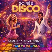 Soirée disco - concert two to you too