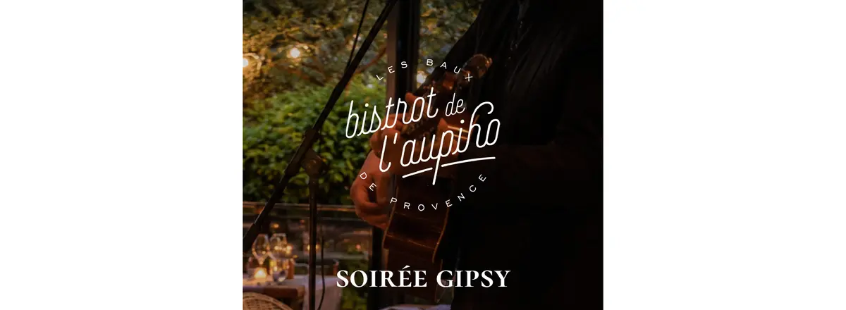 Soirée gipsy au bistrot de l'Aupiho aux Baux-de-Provence