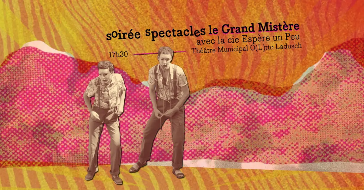 Soirée Spectacles Le Grand Mistère