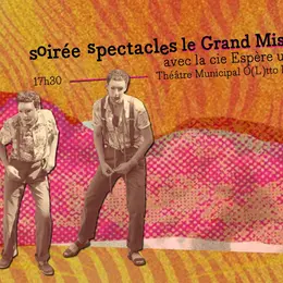 Soirée Spectacles Le Grand Mistère