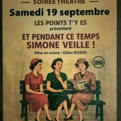 Soirée théâtre : Et pendant ce temps Simone veille