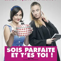 Sois parfaite et t'es toi !