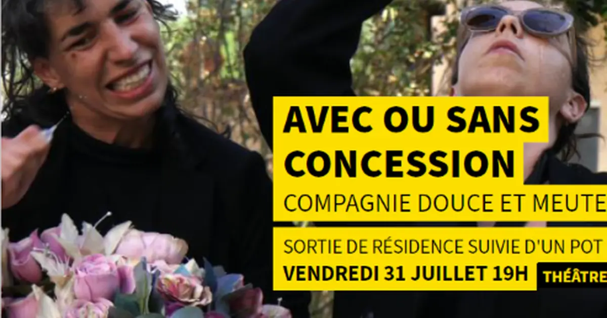 Sortie de résidence "Avec ou sans concession"