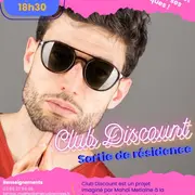 Sortie de résidence : Club Discount