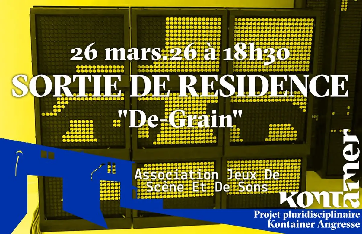 Sortie de résidence / De-Grain / Tout public / Projet pluridisciplinaire