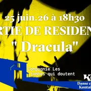 Sortie de résidence de la Compagnie Les Jambes Qui Doutent ”Dracula” - Danse contemporaine pluridisciplinaire