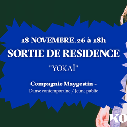 Sortie de résidence de la Compagnie Maygestin ”YOKAÏ” - Danse contemporaine jeune public