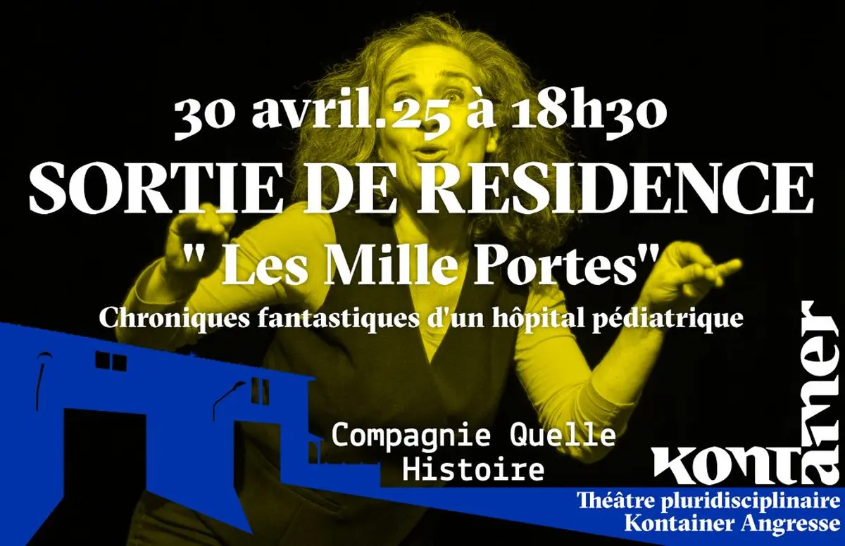 Sortie de résidence de la Compagnie Quelle histoire ! ”Les Mille Portes. Chroniques fantastiques d'un hôpital pédiatrique” - Théâtre pluridisciplinaire