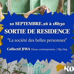 Sortie de résidence du Collectif JIWA La Société des Belles Personnes- Danse contemporaine & Hip-Hop