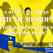 Sortie de résidence du collectif La Bleuze ”On fait pas d’omelettes sans casser d’oeufs” - Danse contemporaine
