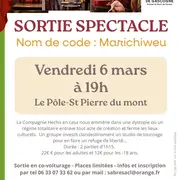 Sortie Spectacle : Nom de code : Marichiweu