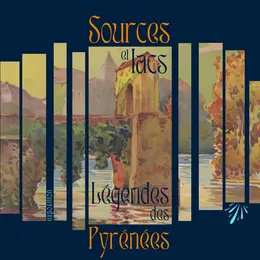 Sources et lacs - Légendes des Pyrénées
