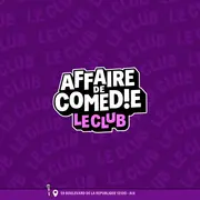 Spectacle : Affaire de Comédie - Le Club