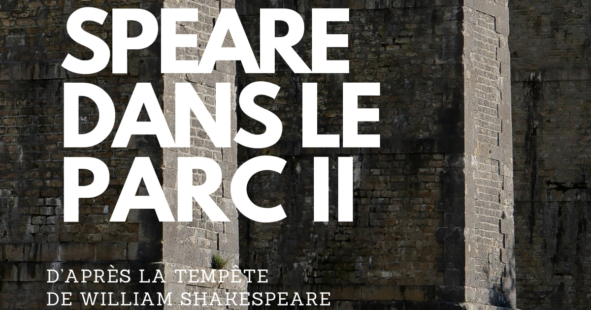 Spectacle au château : Shakespeare dans le Parc II, par Carré 128
