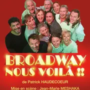 Spectacle Broadway Nous Voilà au Théâtre Poche Ruelle de Mulhouse