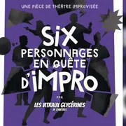 Spectacle d'impro « Six personnages en quête d'impro »