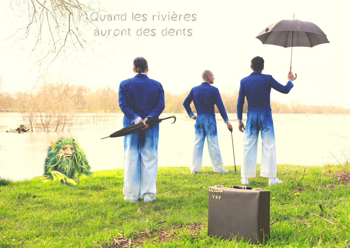 Spectacle de rue Quand les rivières auront des dents