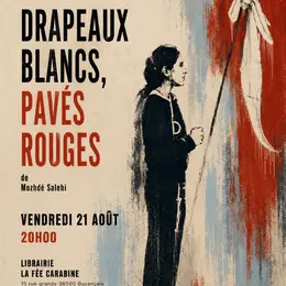 Spectacle « Drapeaux blancs, pavés rouges » de Mozhdé Salehi
