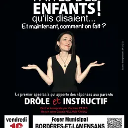 Spectacle Faites des enfants qu'ils disaient ... et maintenant comment on fait ? 