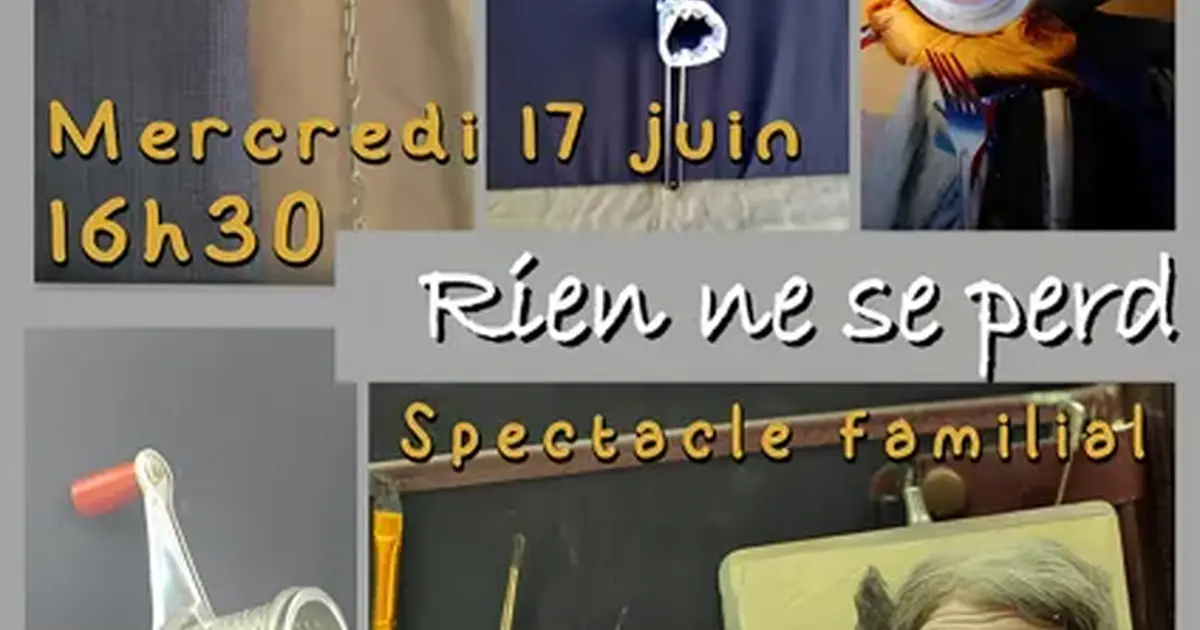 Spectacle famillial « Rien ne se perd »