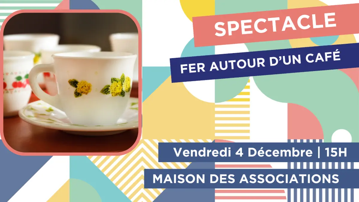 Spectacle  FER AUTOUR D’UN CAFÉ