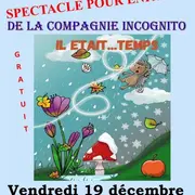 Spectacle Il était temps - Cie Incognito