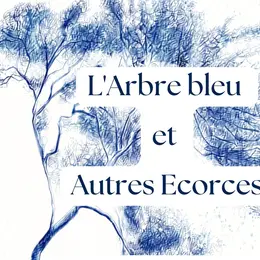 Spectacle l'Arbre Bleu et autres écorces