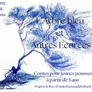 Spectacle L’arbre bleu et autres écorces