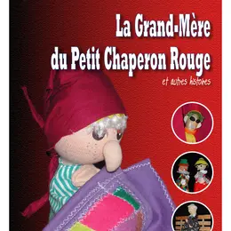 Spectacle La grand-mère du petit chaperon rouge