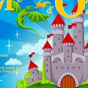 Spectacle - les aventures du magicien d'Oz